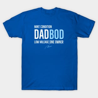 Dad Bod Mint Condition Low Mileage One Owner T-Shirt